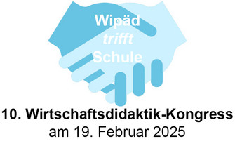 10. Wirtschaftsdidaktik-Kongress am 19. Februar 2025