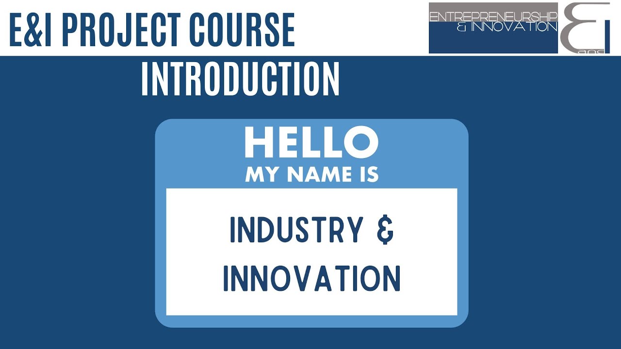 Video E&I Course Intro Industry & Innovation