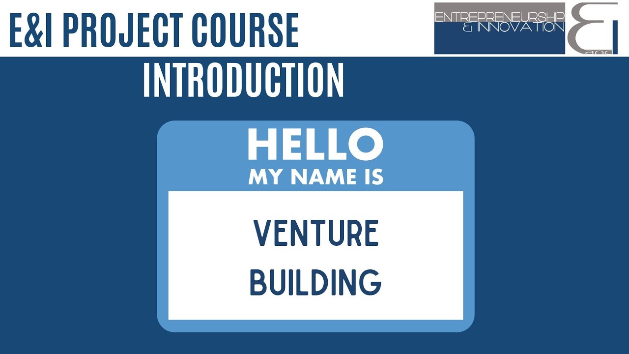 Video E&I Course Intro Venture Building